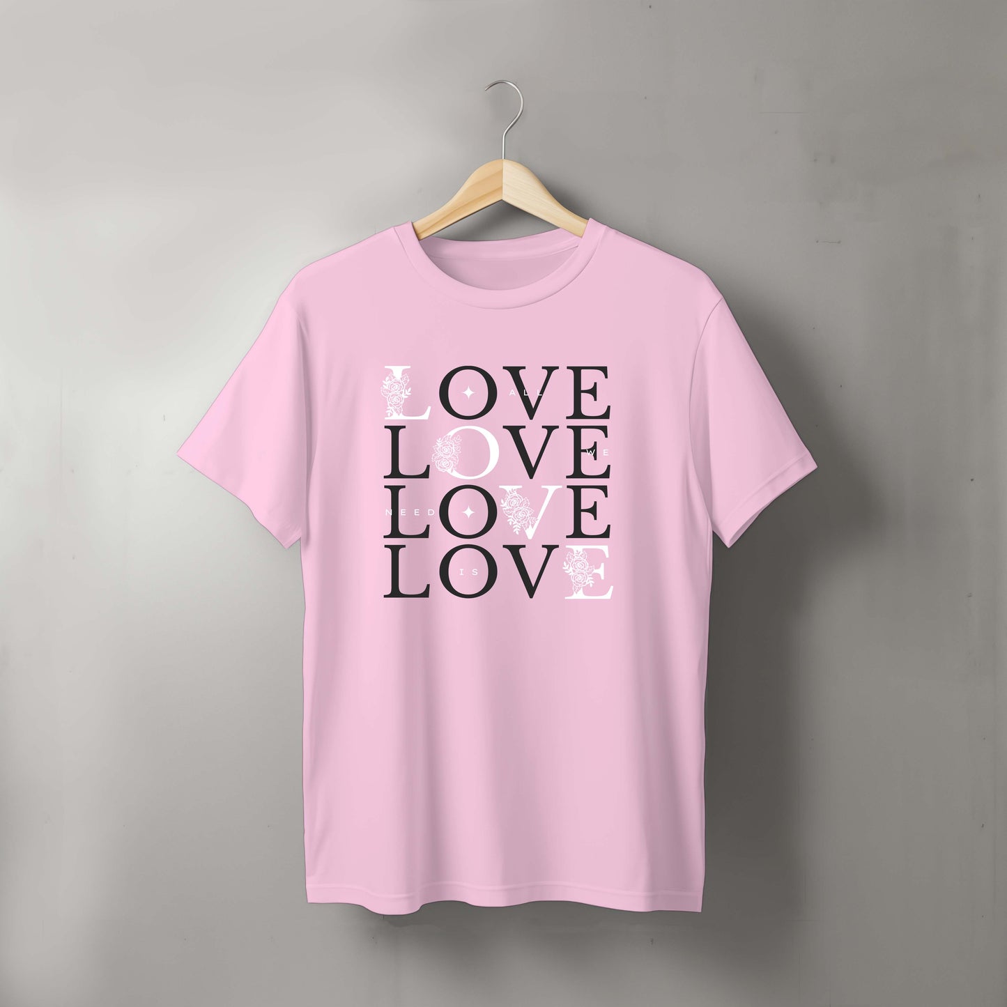 All We Need Is Love Tshirt