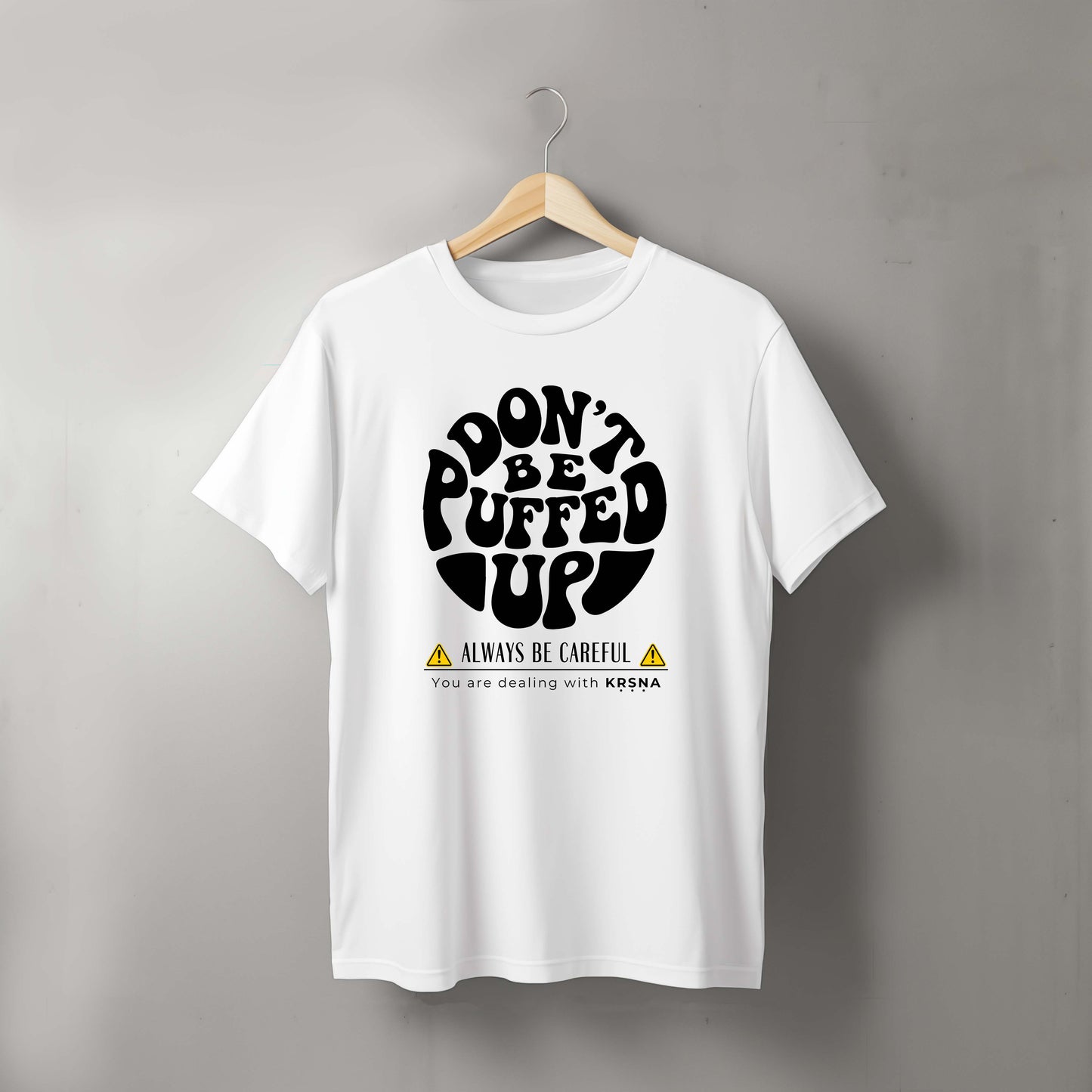 Don't be Puffed Up Tshirt