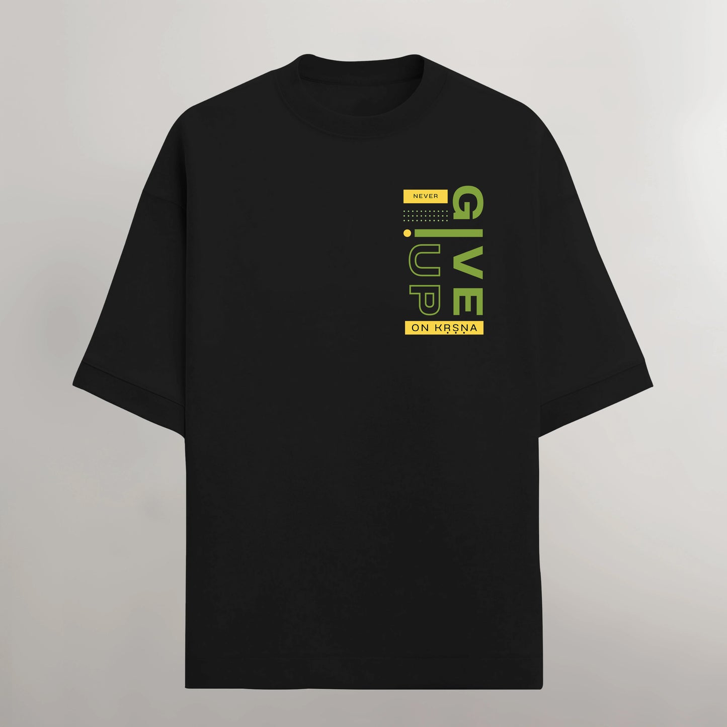 Never Give Up On Krsna- Oversized