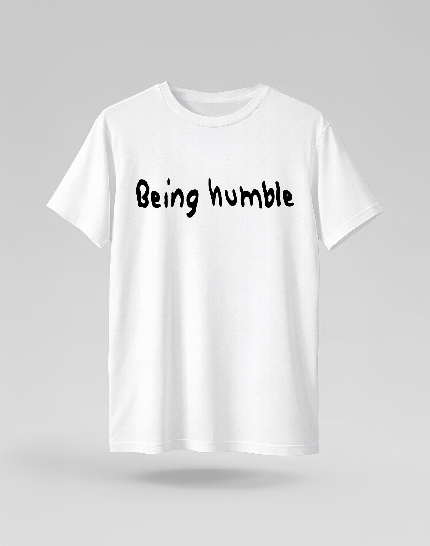 Being Humble Tshirt
