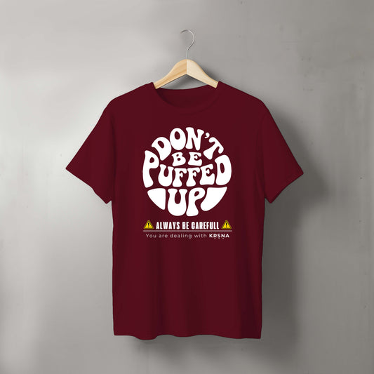 Don't be Puffed Up Tshirt