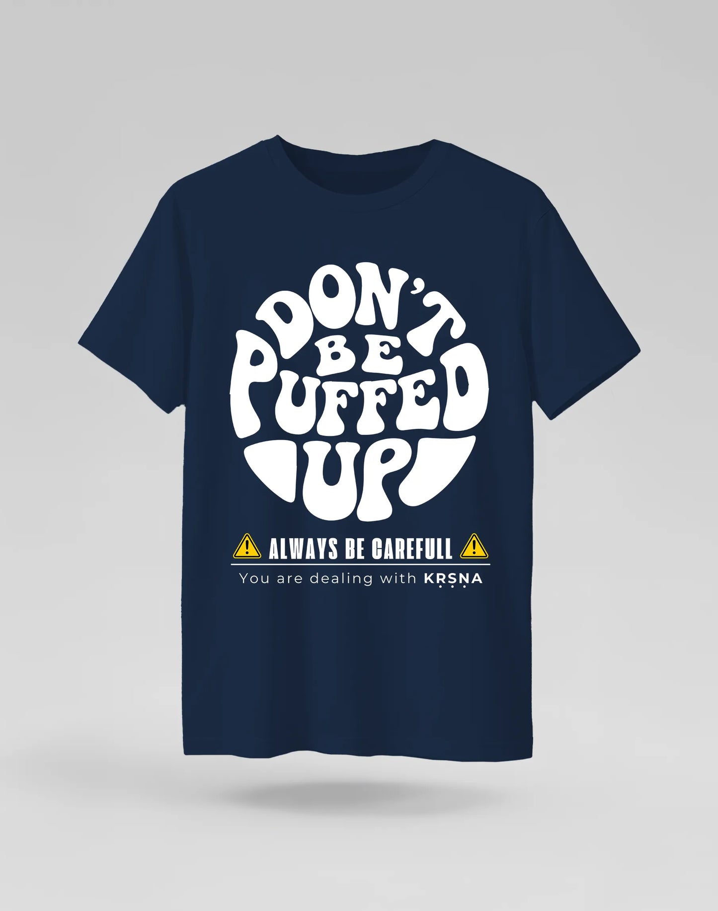 Don't be Puffed Up Tshirt