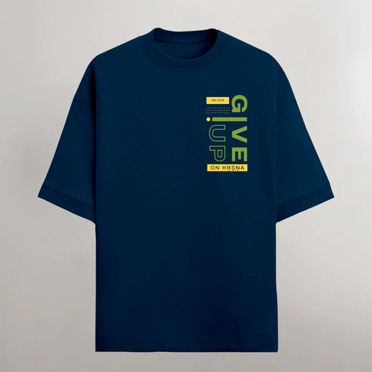 Never Give Up On Krsna- Oversized