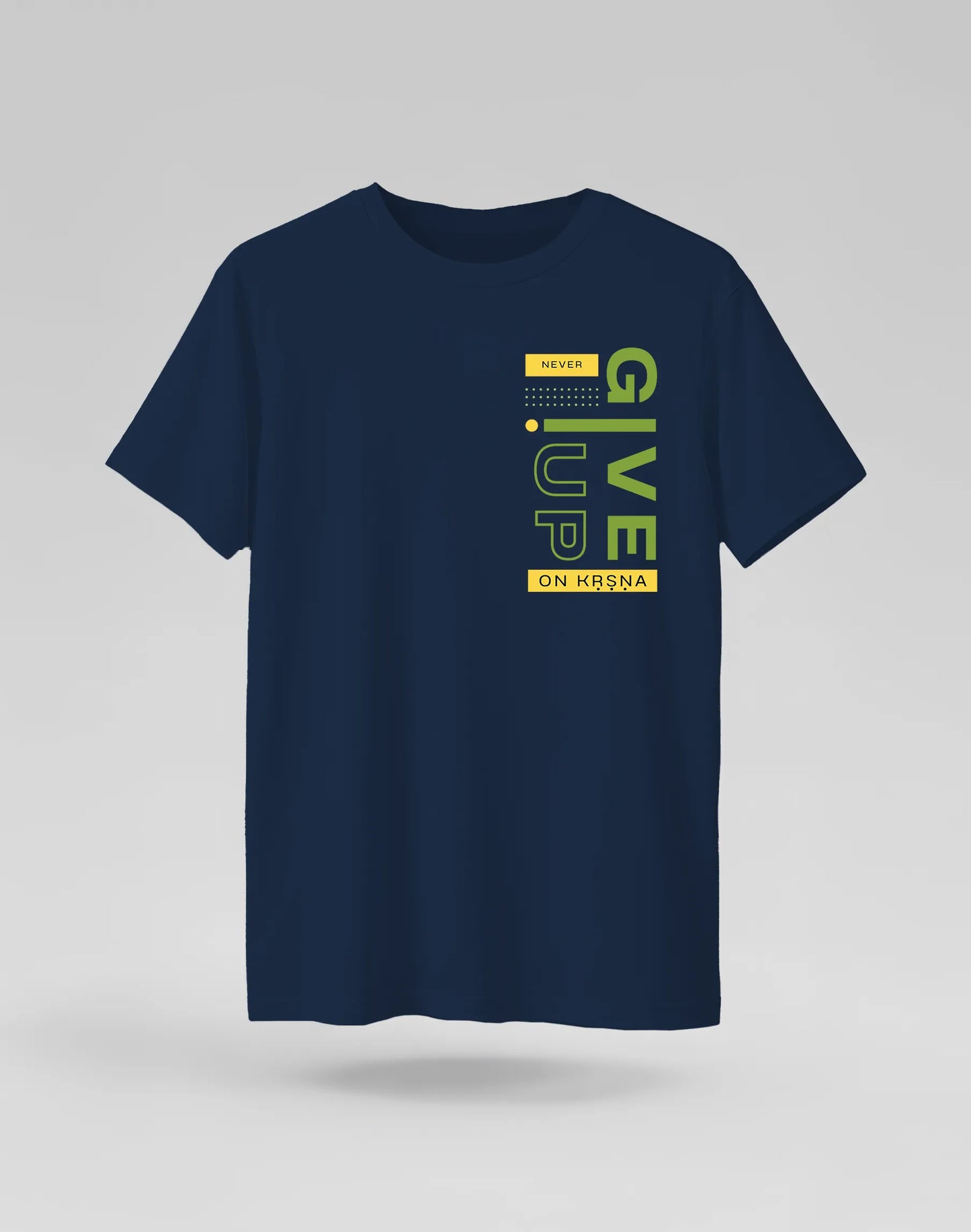 Never Give Up On Krishna Tshirt