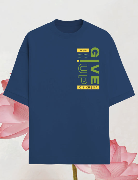 Never Give Up On Krsna- Oversized